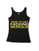 Tank top WOMAN TIME TO GET SERIOUS MODEL D036 DEDICATED